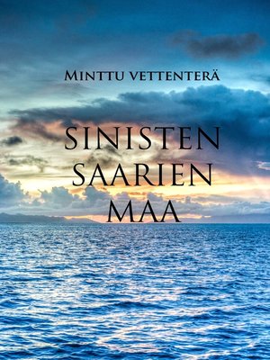 cover image of Sinisten saarien maa